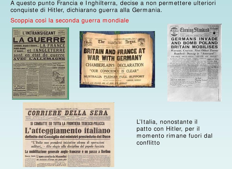 Scoppia così la seconda guerra mondiale L Italia, nonostante