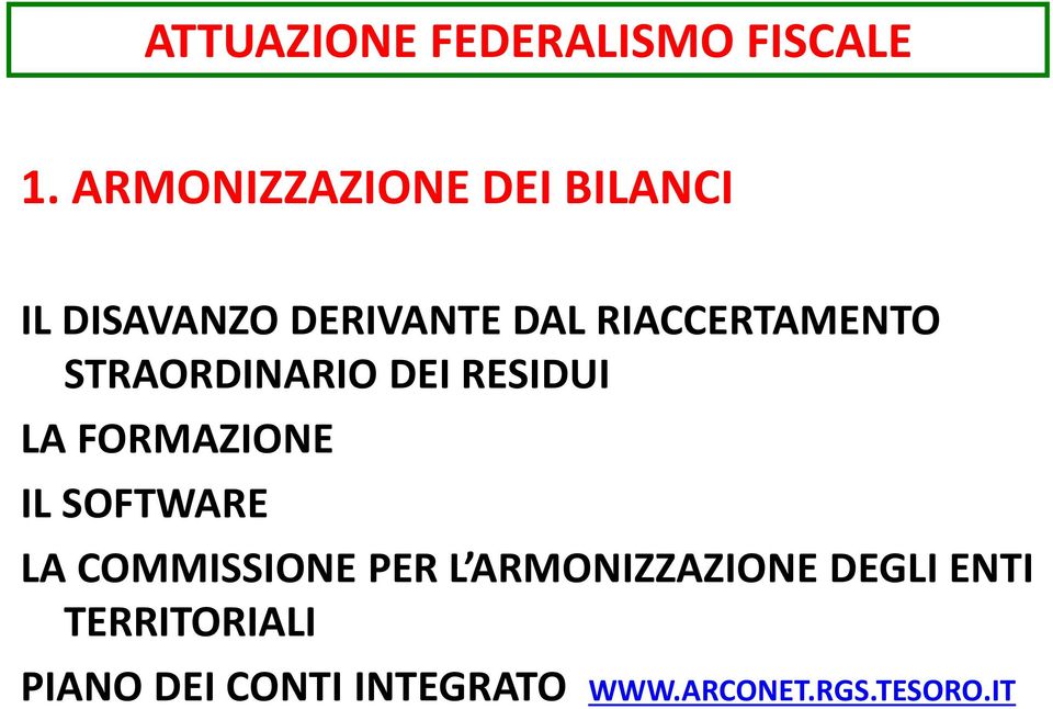 RIACCERTAMENTO STRAORDINARIO DEI RESIDUI LA FORMAZIONE IL SOFTWARE