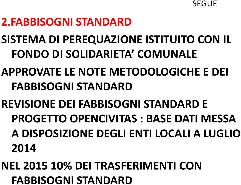 REVISIONE DEI FABBISOGNI STANDARD E PROGETTO OPENCIVITAS : BASE DATI MESSA A