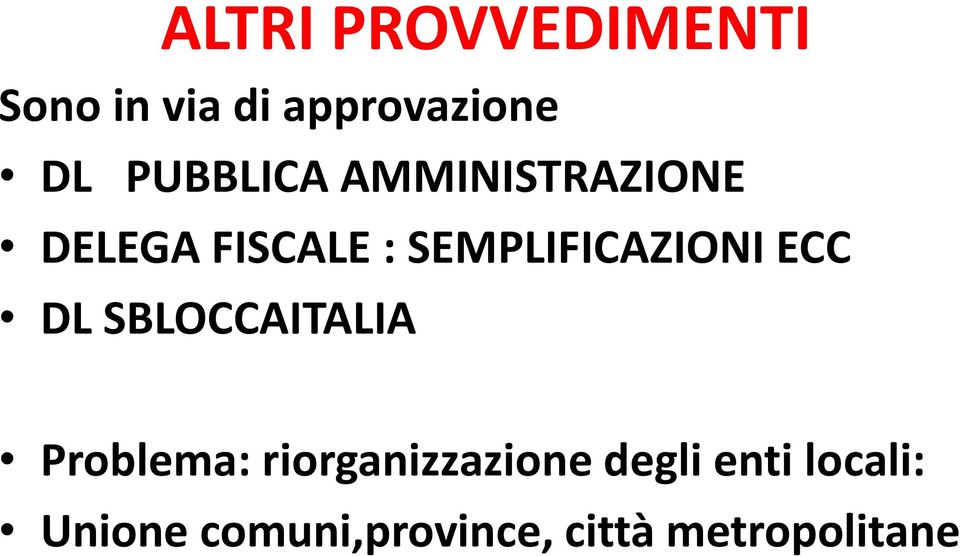 SEMPLIFICAZIONI ECC DL SBLOCCAITALIA Problema: