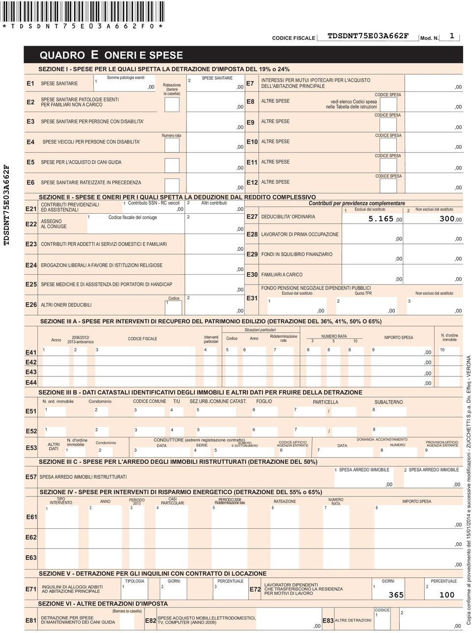 COMPLESSIVO CONTRIBUTI PREVIDENZIALI Contributo SSN - RC veicoli Altri contributi Contributi per previdenza complementare E ED ASSISTENZIALI Esclusi dal sostituto Non esclusi dal sostituto Codice