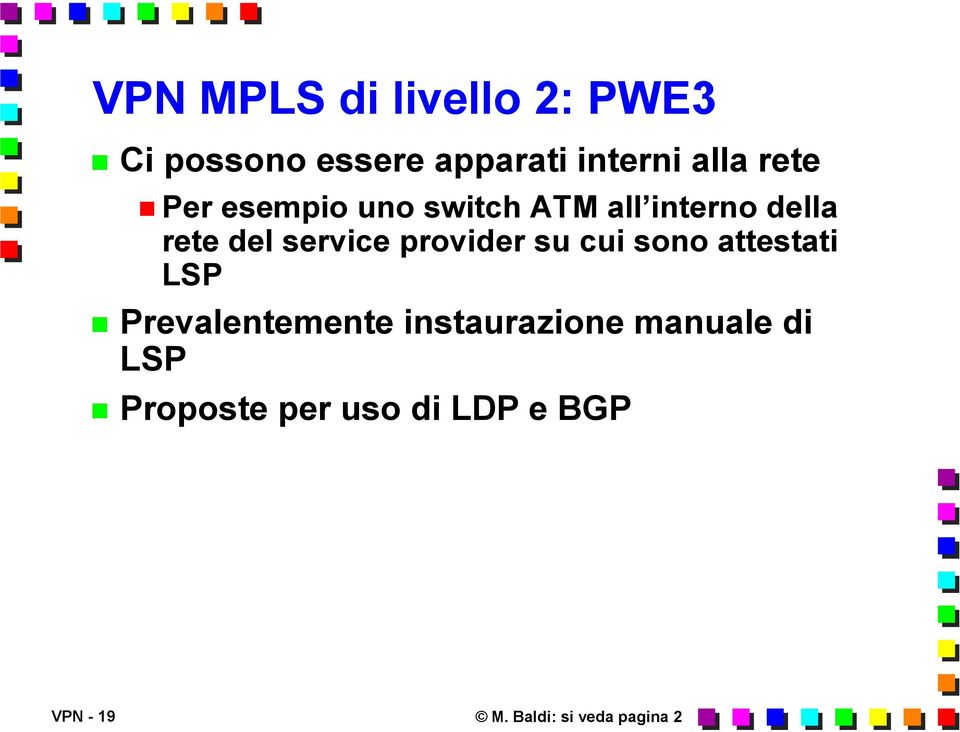 provider su cui sono attestati LSP Prevalentemente instaurazione