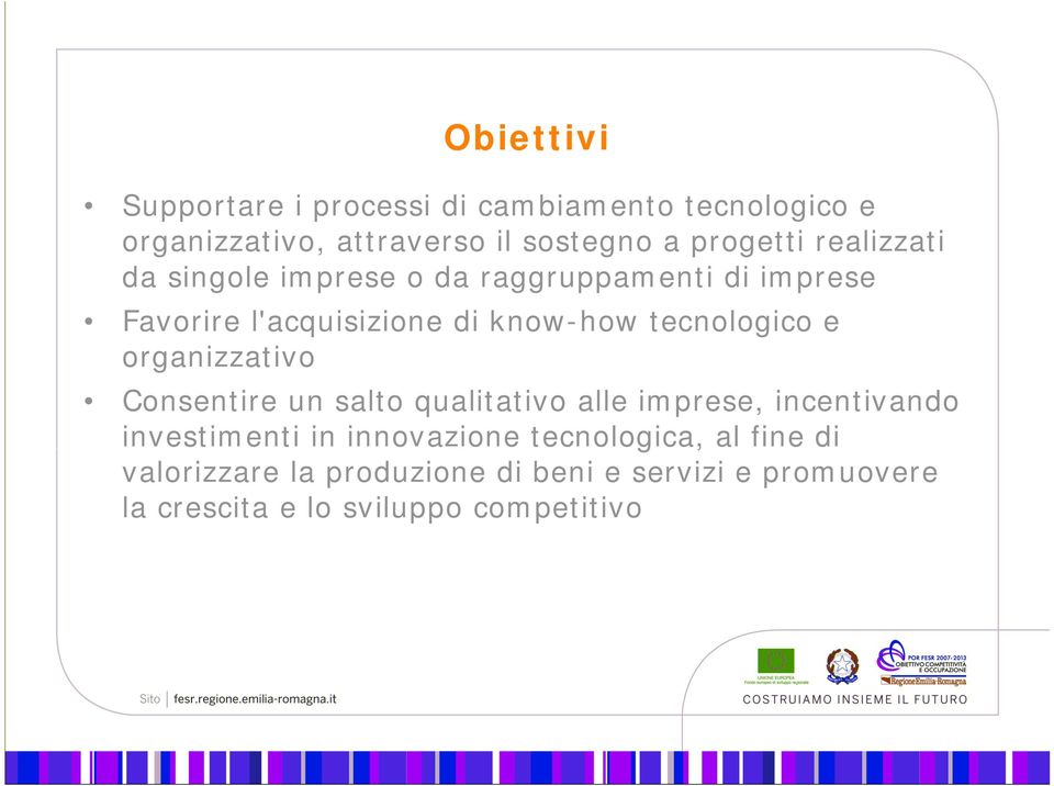 e organizzativo Consentire un salto qualitativo alle imprese, incentivando investimenti in innovazione