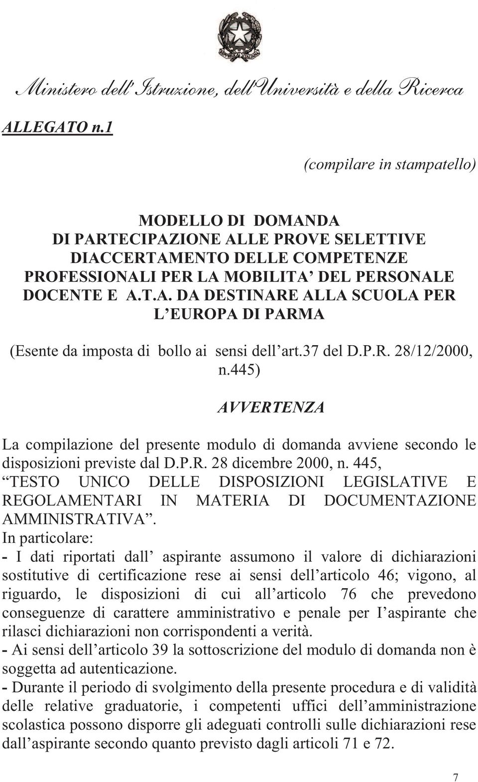 445, TESTO UNICO DELLE DISPOSIZIONI LEGISLATIVE E REGOLAMENTARI IN MATERIA DI DOCUMENTAZIONE AMMINISTRATIVA.