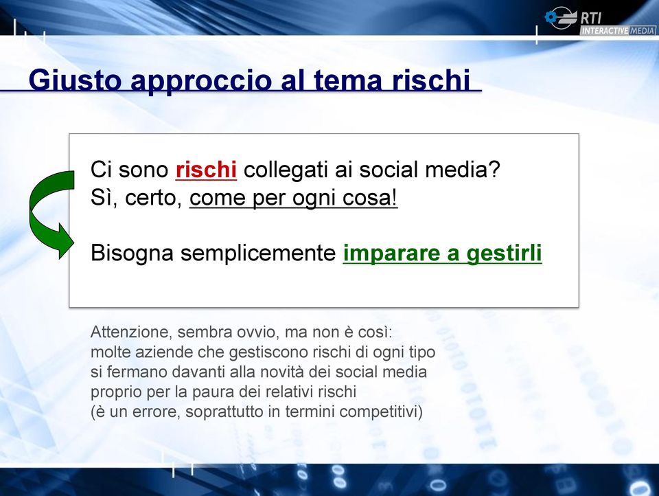 Bisogna semplicemente imparare a gestirli Attenzione, sembra ovvio, ma non è così: molte