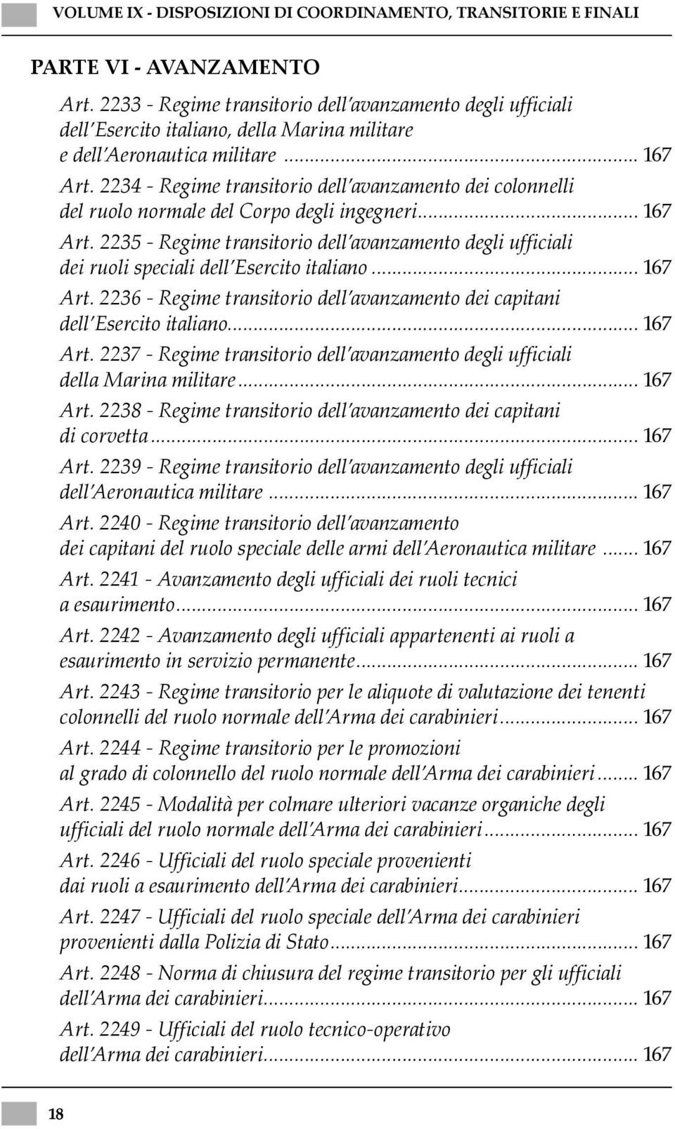 2234 - Regime transitorio dell avanzamento dei colonnelli del ruolo normale del Corpo degli ingegneri... 167 Art.