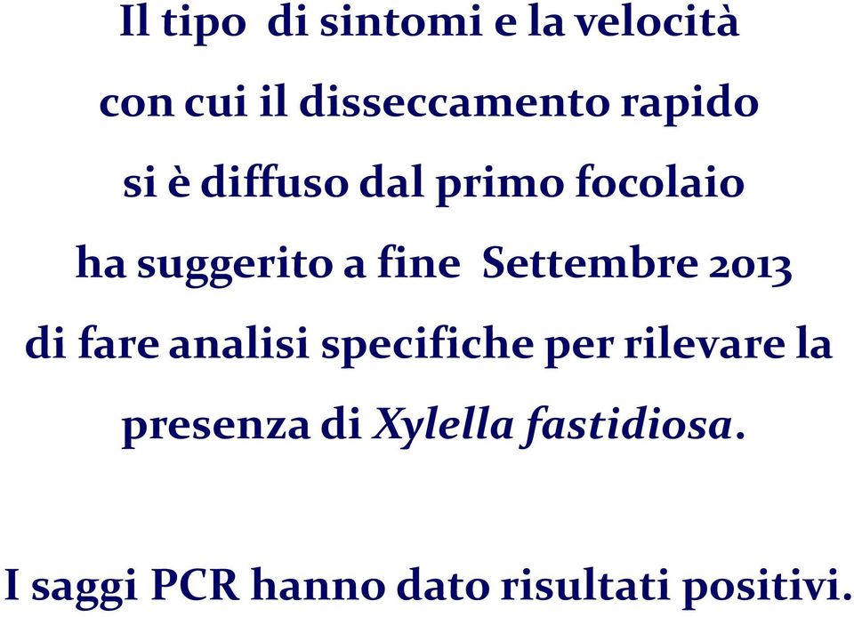 Settembre 2013 di fare analisi specifiche per rilevare la