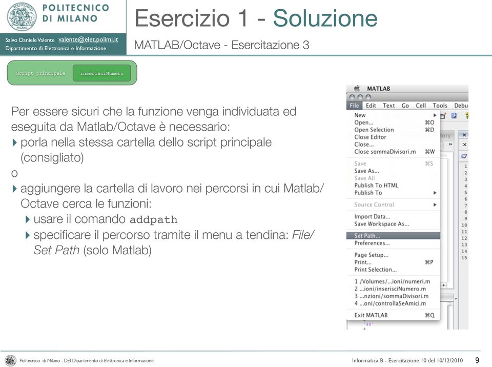 principale (consigliato) o aggiungere la cartella di lavoro nei percorsi in cui Matlab/ Octave cerca