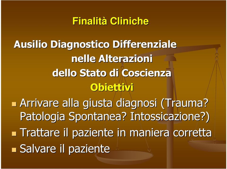 giusta diagnosi (Trauma? Patologia Spontanea? Intossicazione?