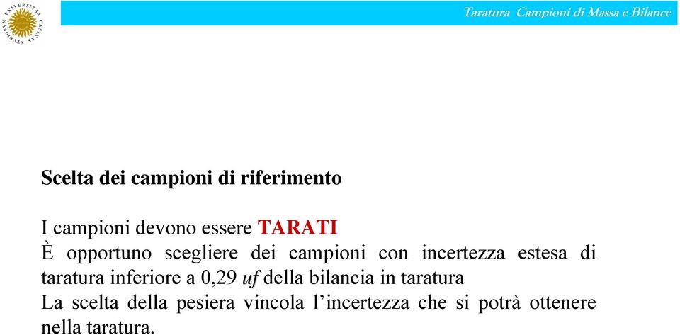 di taratura inferiore a 0,9 uf della bilancia in taratura La