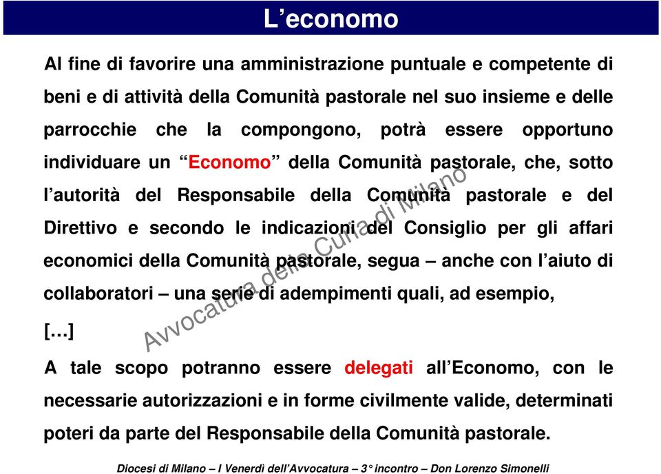 secondo le indicazioni del Consiglio per gli affari economici della Comunità pastorale, segua anche con l aiuto di collaboratori una serie di adempimenti quali, ad