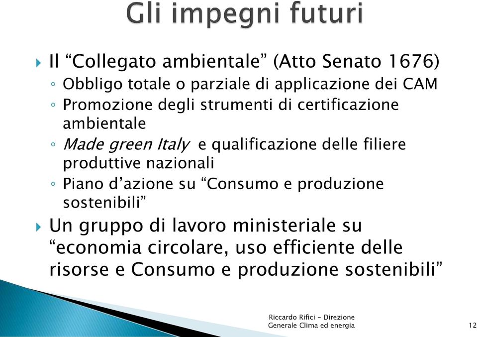 nazionali Piano d azione su Consumo e produzione sostenibili Un gruppo di lavoro ministeriale su