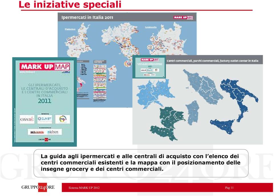 esistenti e la mappa con il posizionamento delle insegne