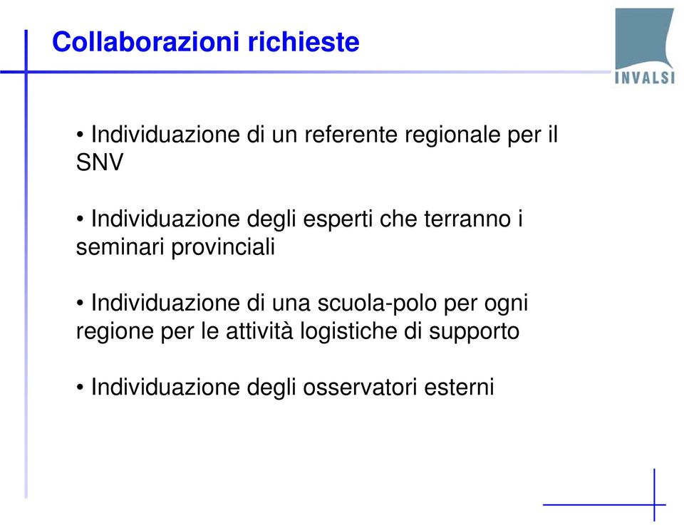 provinciali Individuazione di una scuola-polo per ogni regione per