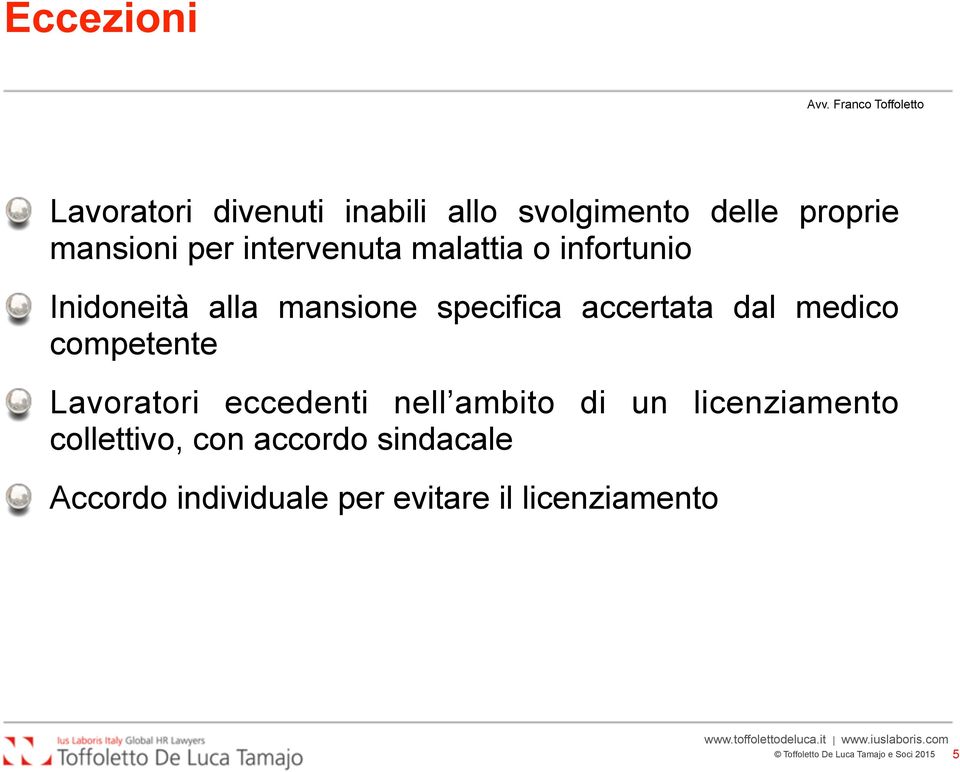 competente Lavoratori eccedenti nell ambito di un licenziamento collettivo, con accordo