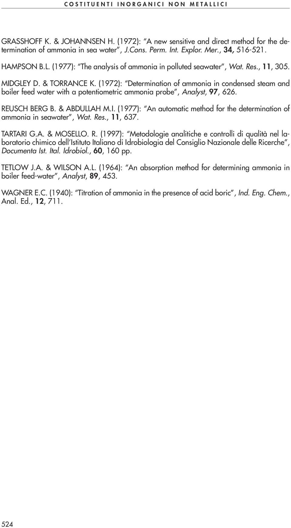 (1972): Determination of ammonia in condensed steam and boiler feed water with a potentiometric ammonia probe, Analyst, 97, 626. REUSCH BERG B. & ABDULLAH M.I.