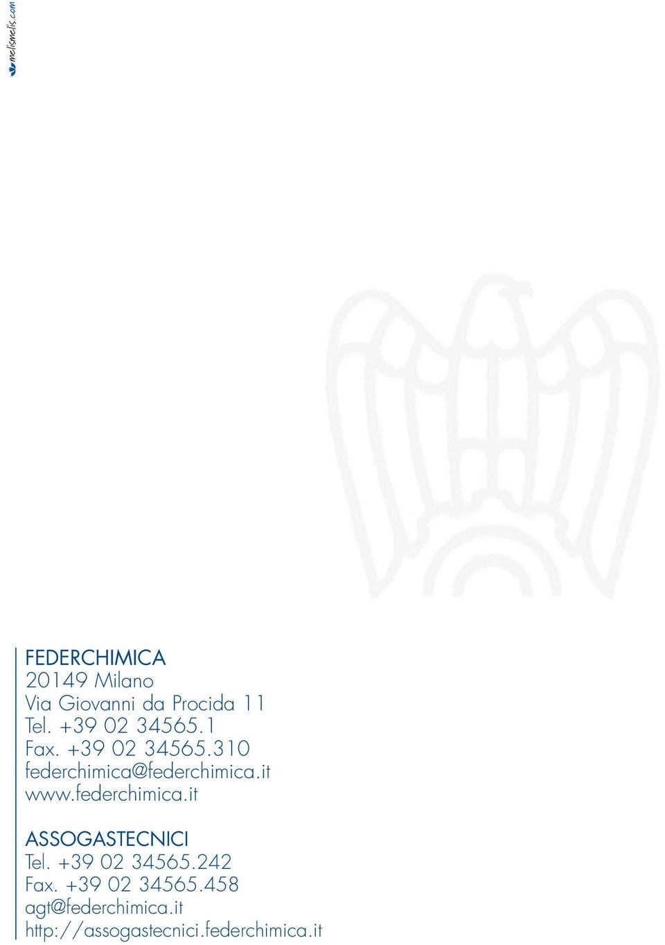 it www.federchimica.it ASSOGASTECNICI Tel. +39 02 34565.242 Fax.
