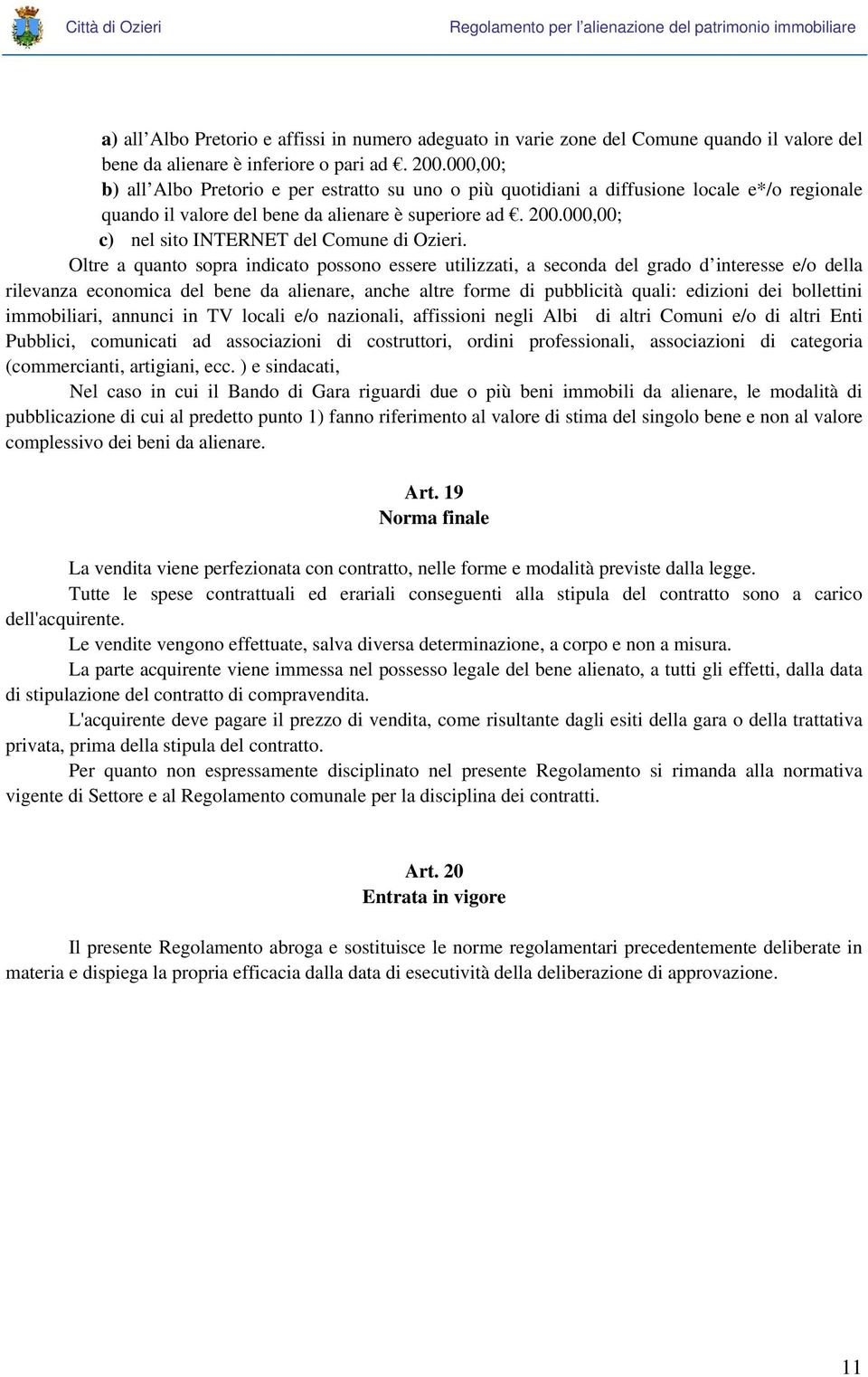 000,00; c) nel sito INTERNET del Comune di Ozieri.