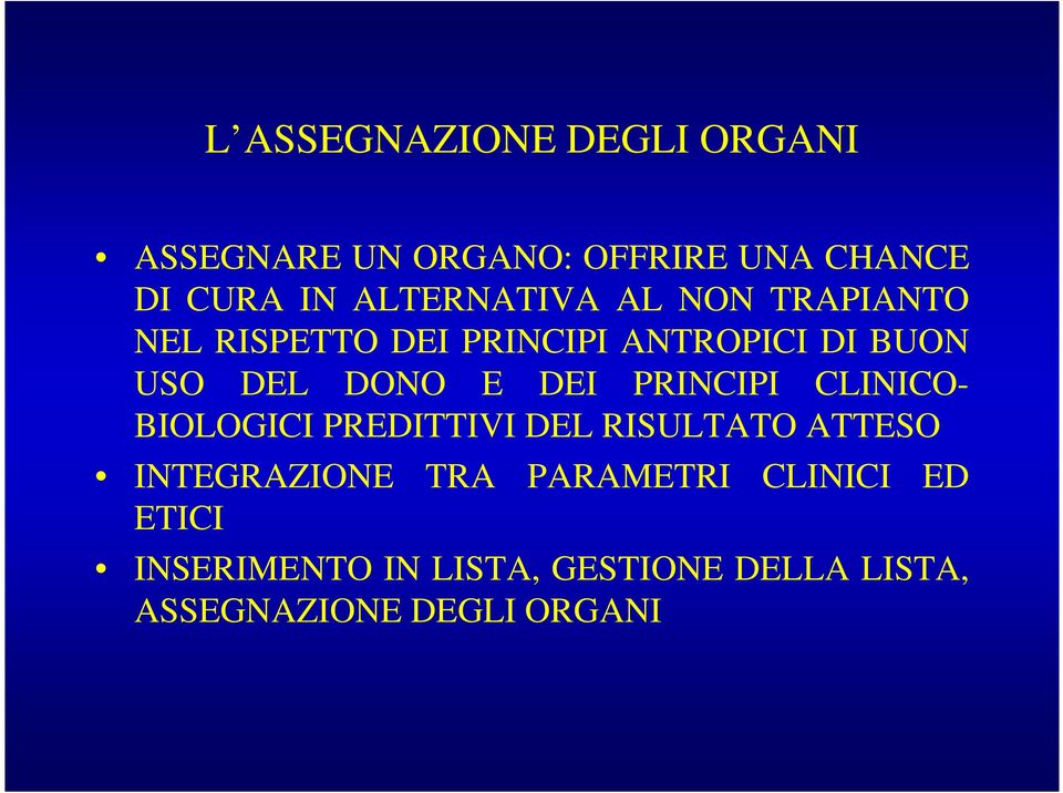 E DEI PRINCIPI CLINICO- BIOLOGICI PREDITTIVI DEL RISULTATO ATTESO INTEGRAZIONE TRA