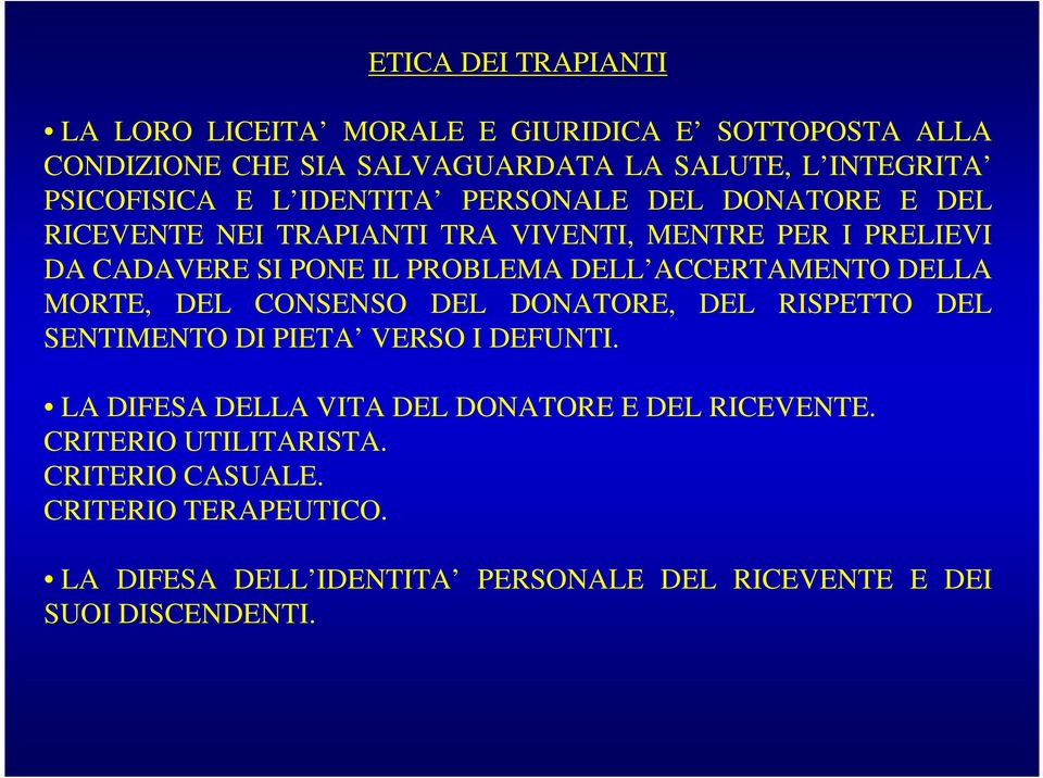 ACCERTAMENTO DELLA MORTE, DEL CONSENSO DEL DONATORE, DEL RISPETTO DEL SENTIMENTO DI PIETA VERSO I DEFUNTI.