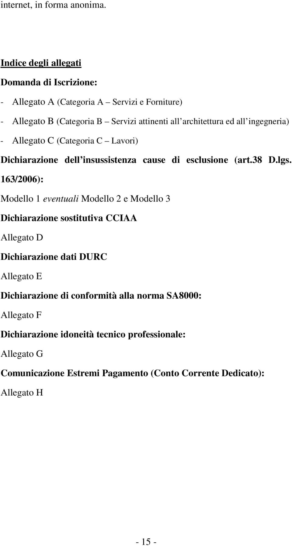 all ingegneria) - Allegato C (Categoria C Lavori) Dichiarazione dell insussistenza cause di esclusione (art.38 D.lgs.