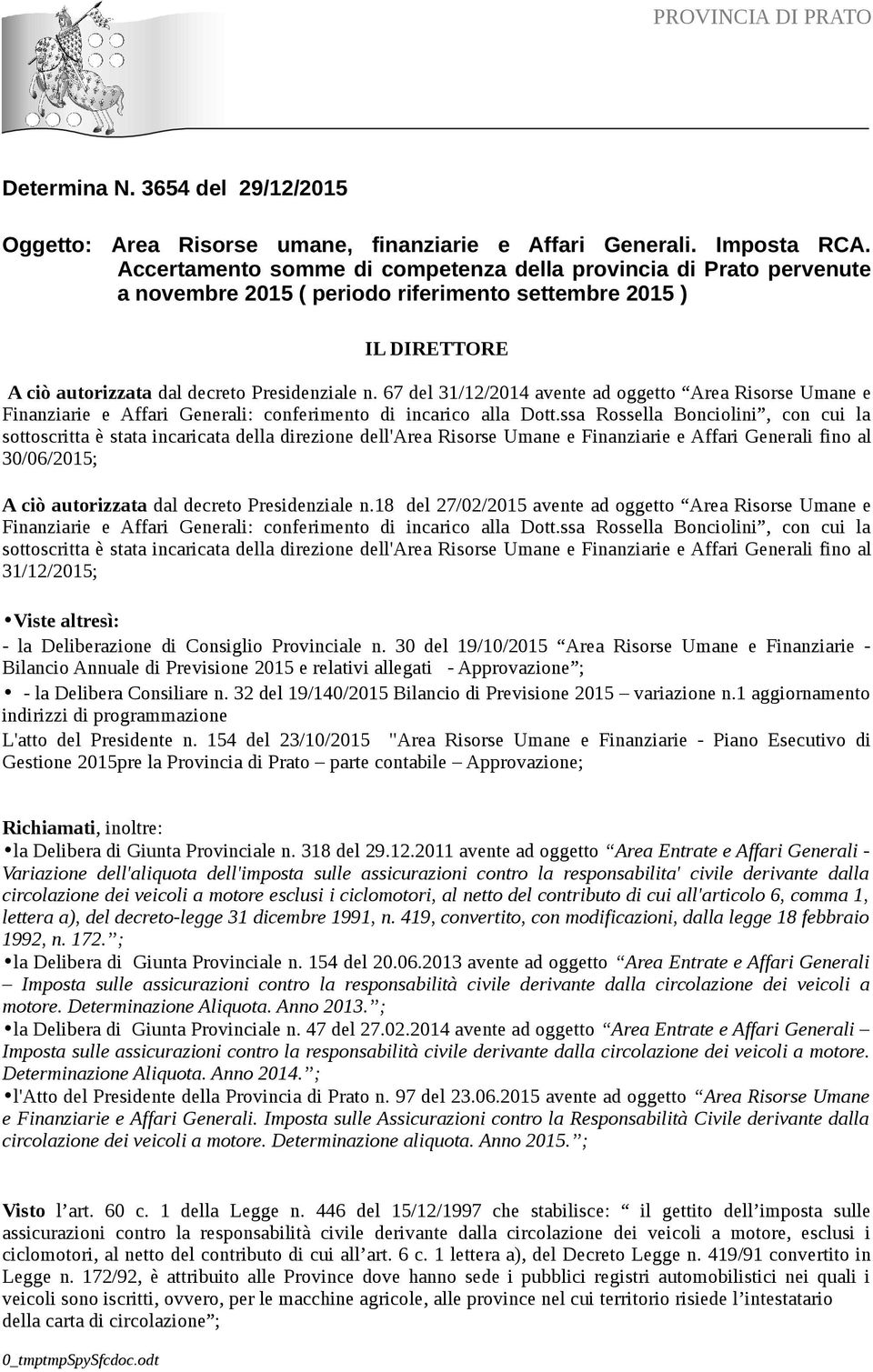 67 del 31/12/2014 avente ad oggetto Area Risorse Umane e Finanziarie e Affari Generali: conferimento di incarico alla Dott.