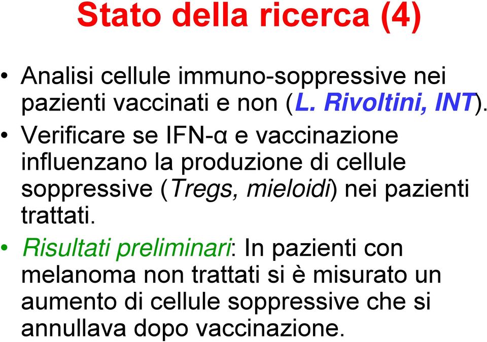 Verificare se IFN-α e vaccinazione influenzano la produzione di cellule soppressive (Tregs,