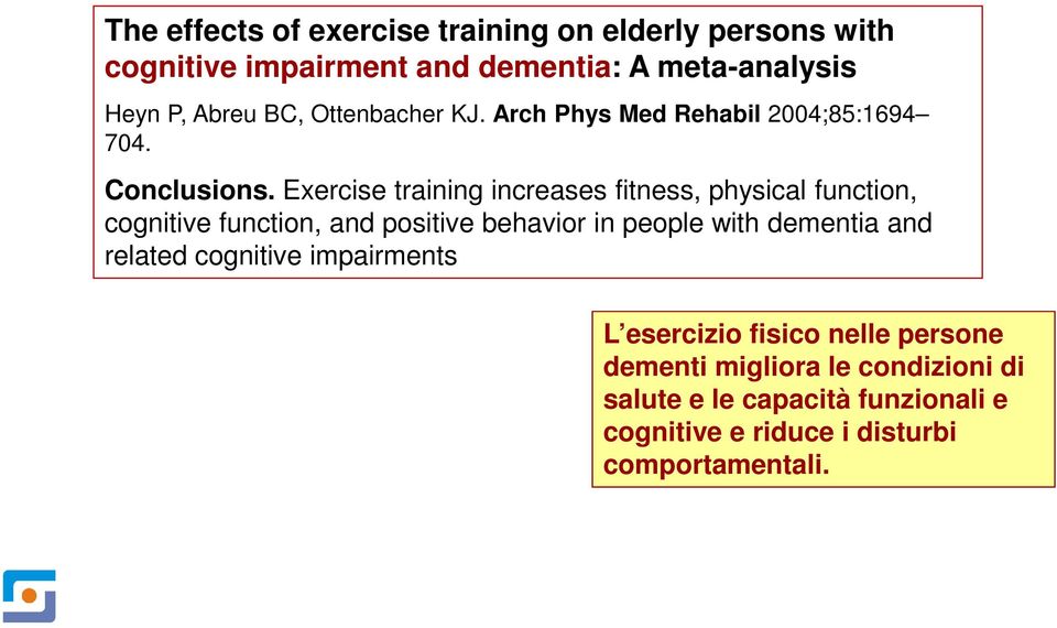 Exercise training increases fitness, physical function, cognitive function, and positive behavior in people with dementia