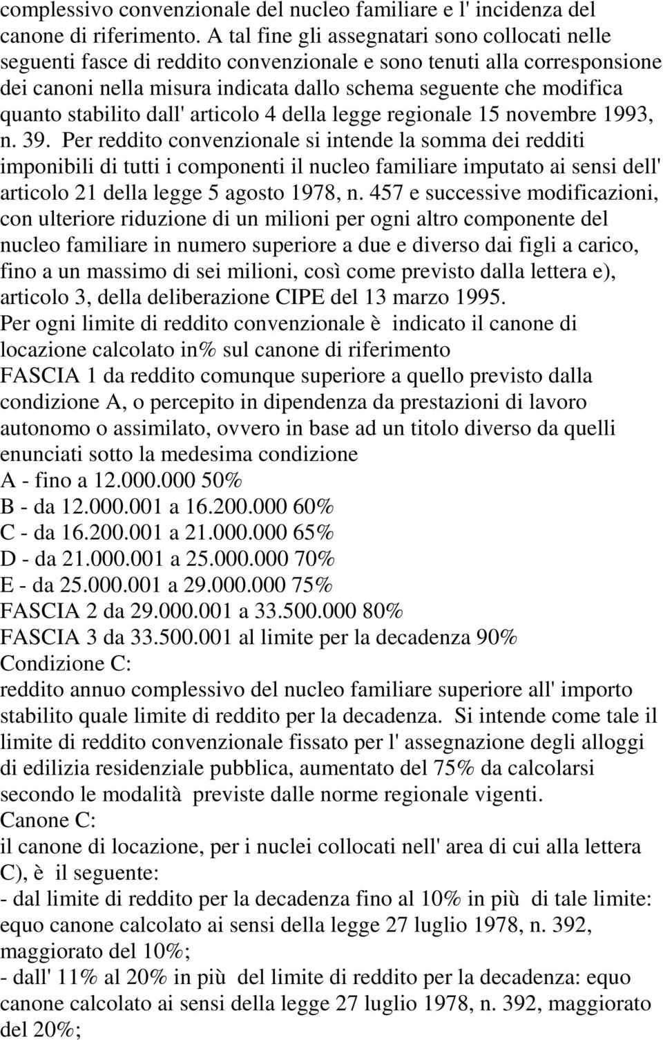 stabilito dall' articolo 4 della legge regionale 15 novembre 1993, n. 39.