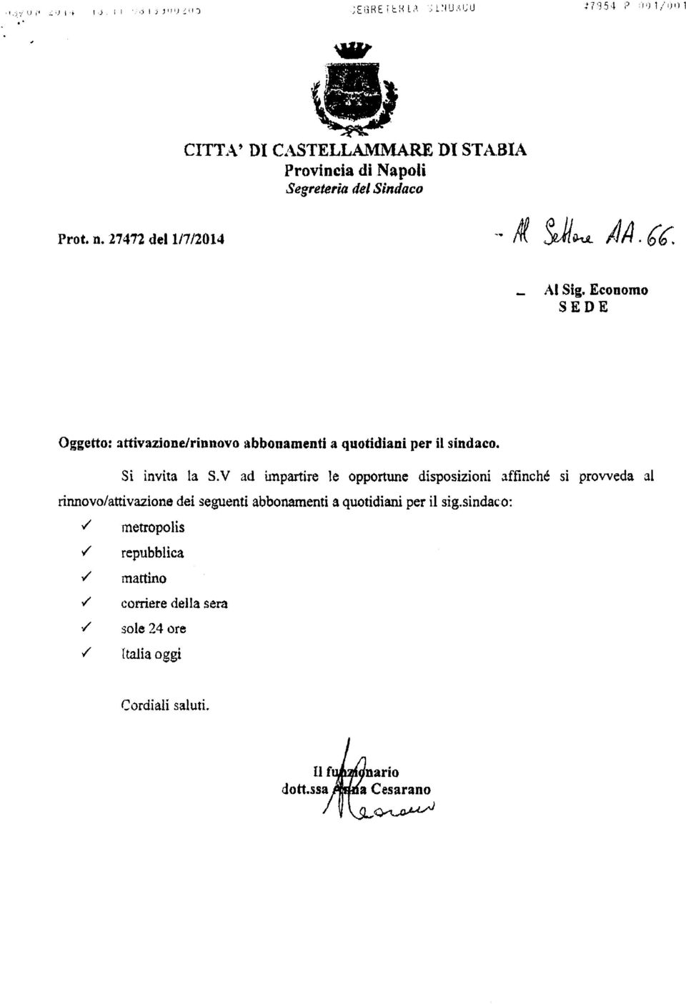 Economo SEDE Oggetto: attivazione/rinnovo abbonamenti a quotidiani per il sindaco. Si invita la S.