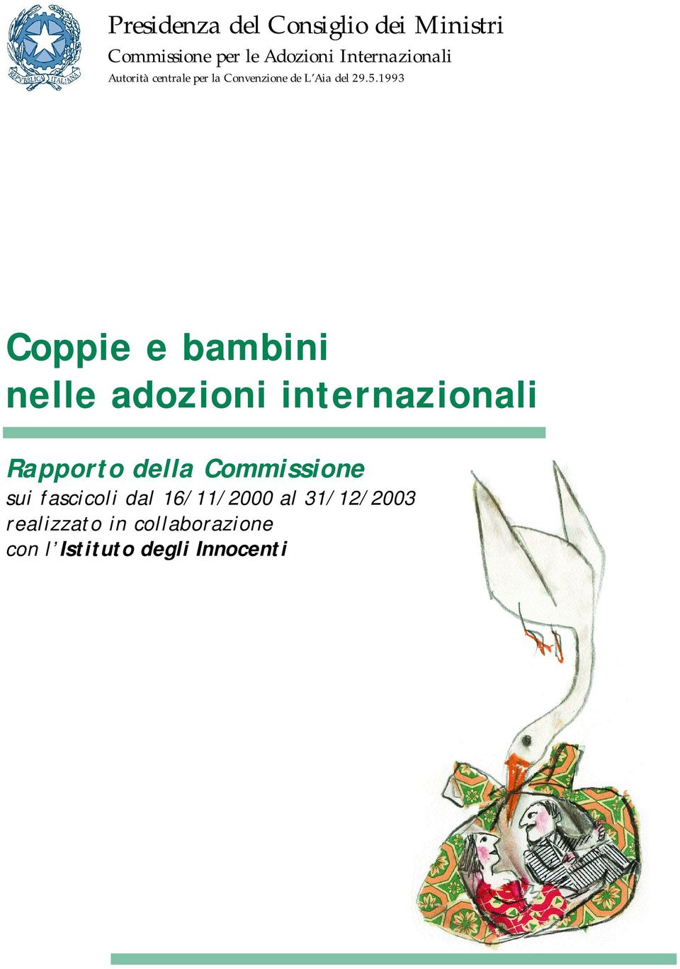 1993 Coppie e bambini nelle adozioni internazionali Rapporto della Commissione