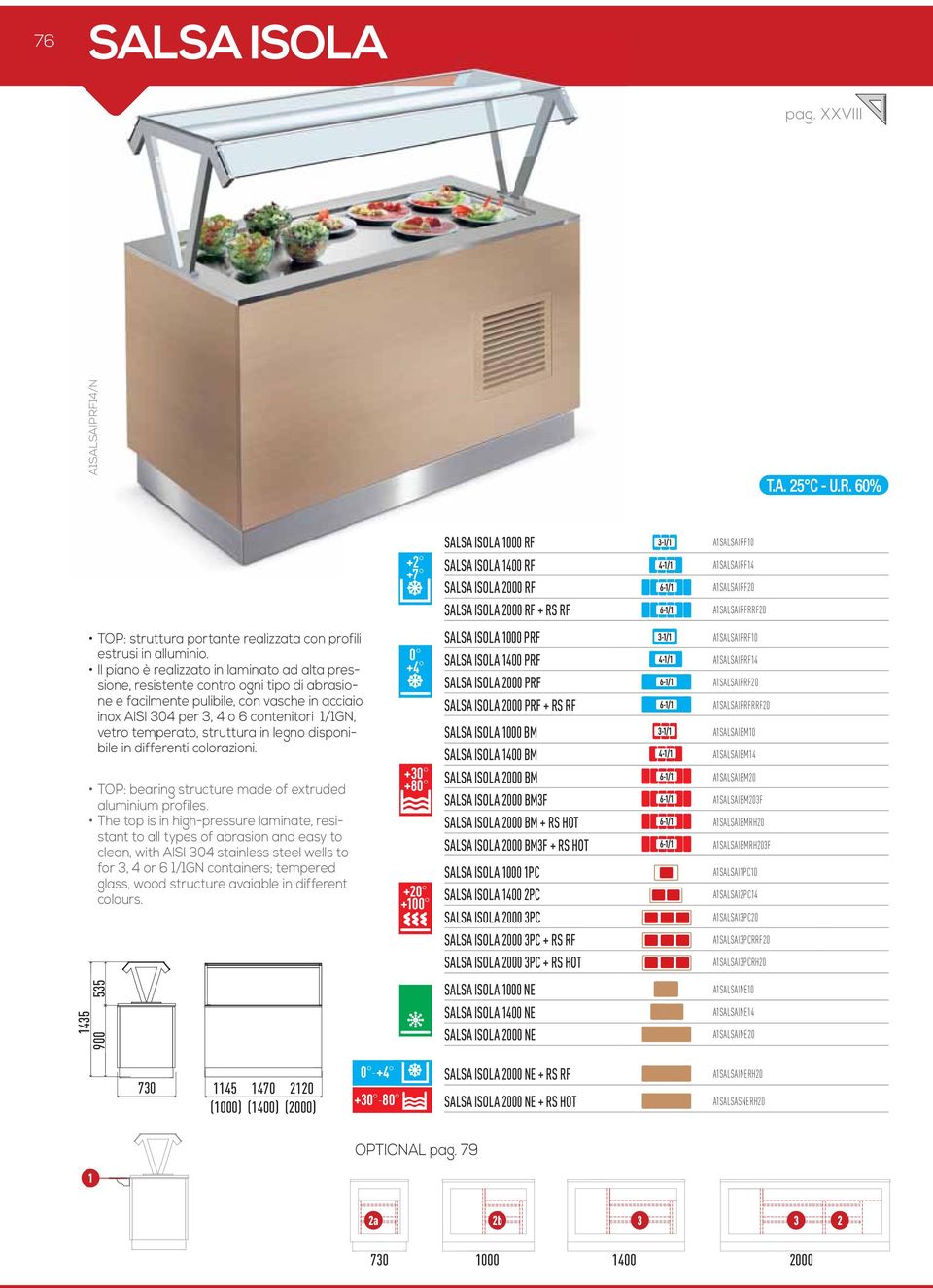 struttura in legno disponibile in differenti colorazioni. TOP: bearing structure made of extruded aluminium profiles.