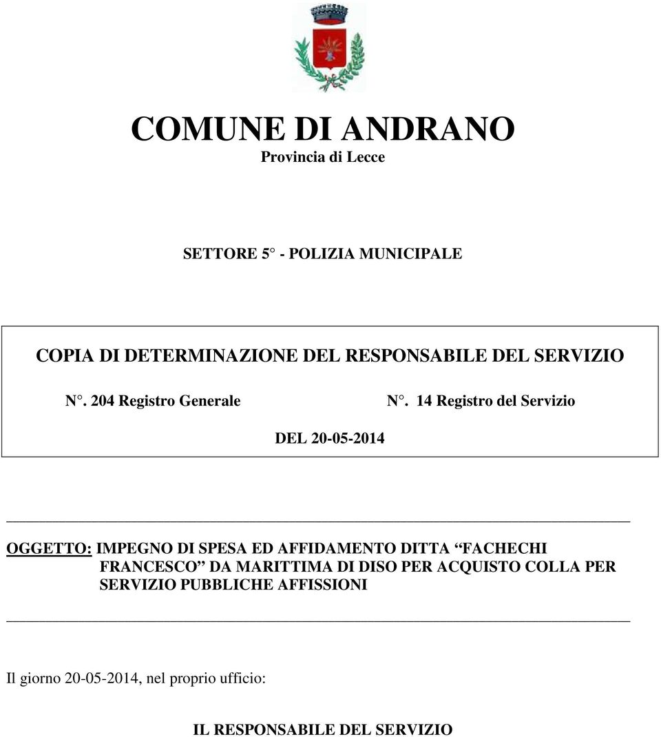 14 Registro del Servizio DEL 20-05-2014 OGGETTO: IMPEGNO DI SPESA ED AFFIDAMENTO DITTA FACHECHI