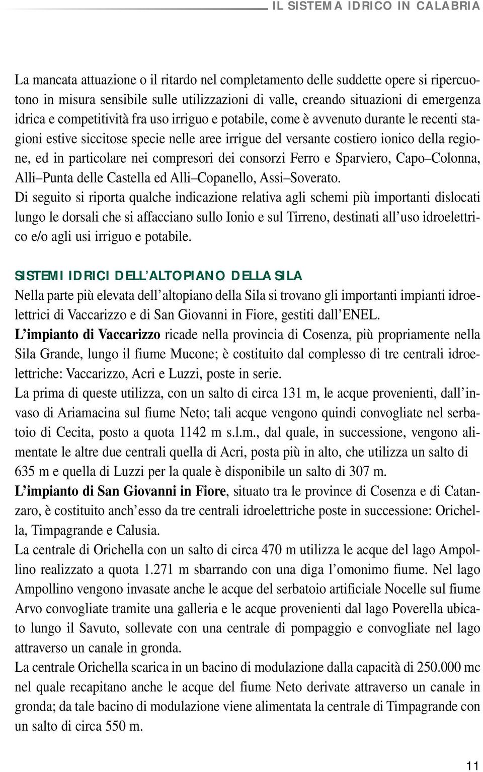 consorzi Ferro e Sparviero, Capo Colonna, Alli Punta delle Castella ed Alli Copanello, Assi Soverato.