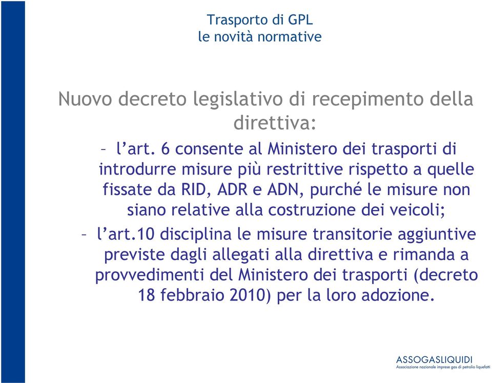 ADN, purché le misure non siano relative alla costruzione dei veicoli; l art.