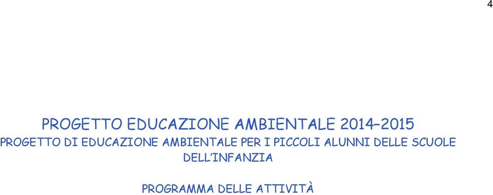 AMBIENTALE PER I PICCOLI ALUNNI DELLE