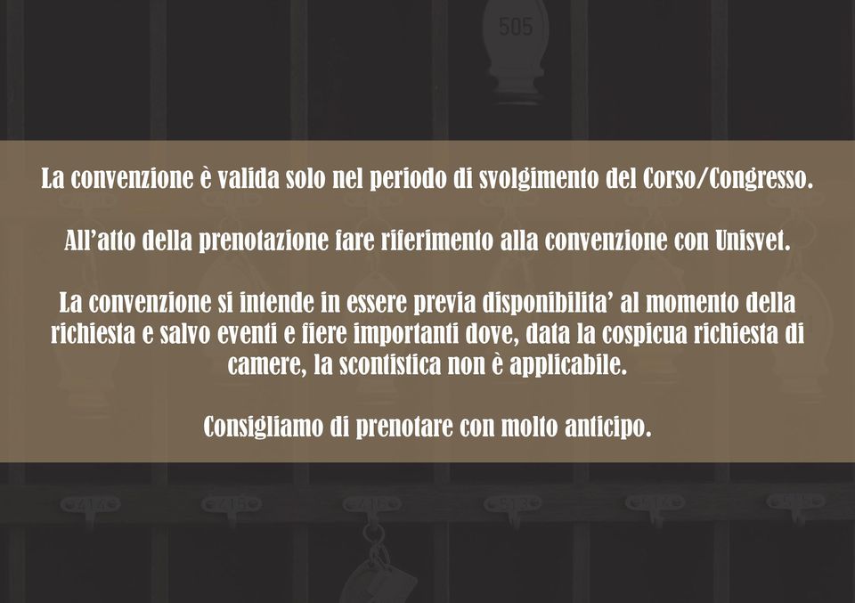 La convenzione si intende in essere previa disponibilita al momento della richiesta e salvo