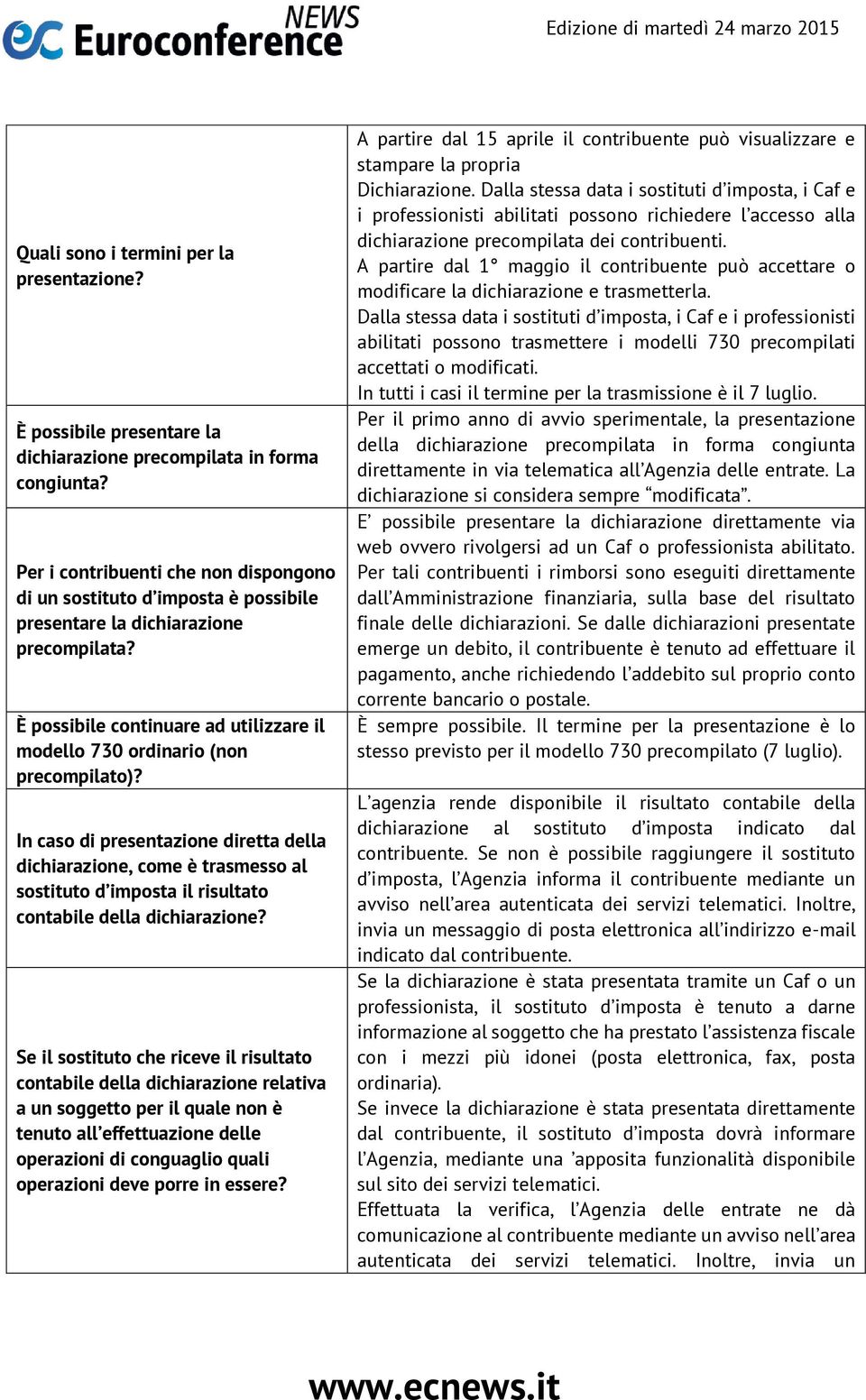 In caso di presentazione diretta della dichiarazione, come è trasmesso al sostituto d imposta il risultato contabile della dichiarazione?