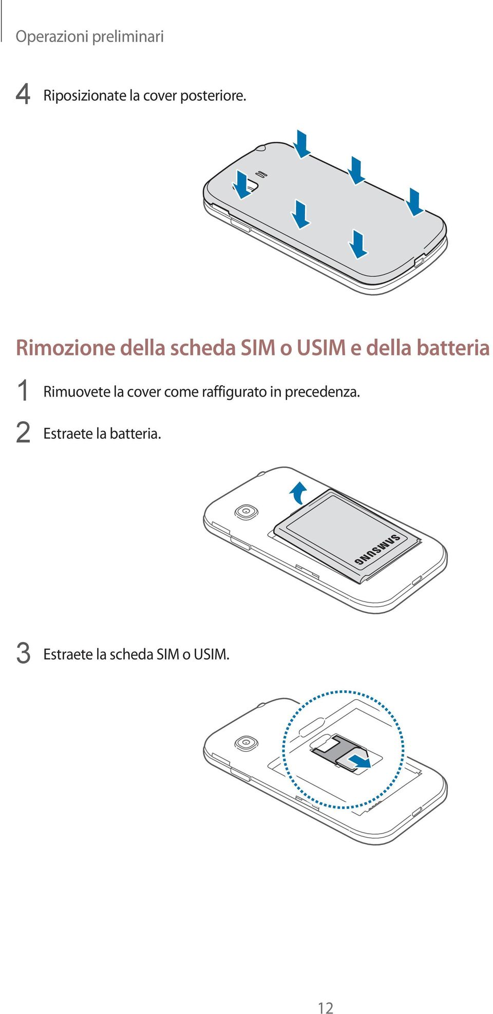 Rimozione della scheda SIM o USIM e della batteria 1
