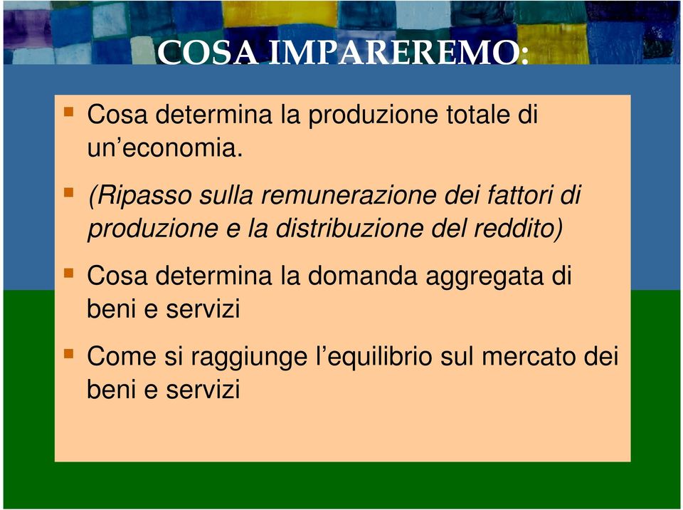 distribuzione del reddito) Cosa determina la domanda aggregata di