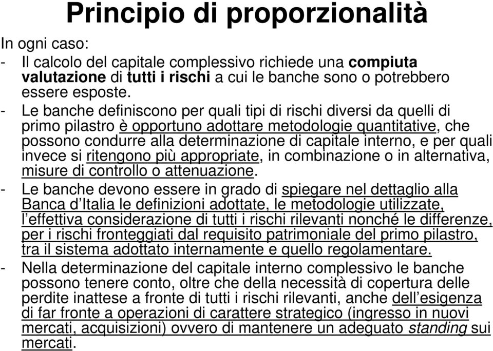 quali invece si ritengono più appropriate, in combinazione o in alternativa, misure di controllo o attenuazione.