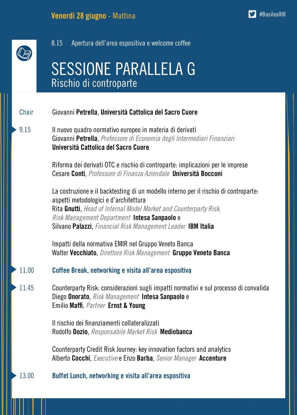 rischio di controparte: implicazioni per le imprese Cesare Conti, Professore di Finanza Aziendale Università Bocconi La costruzione e il backtesting di un modello interno per il rischio di