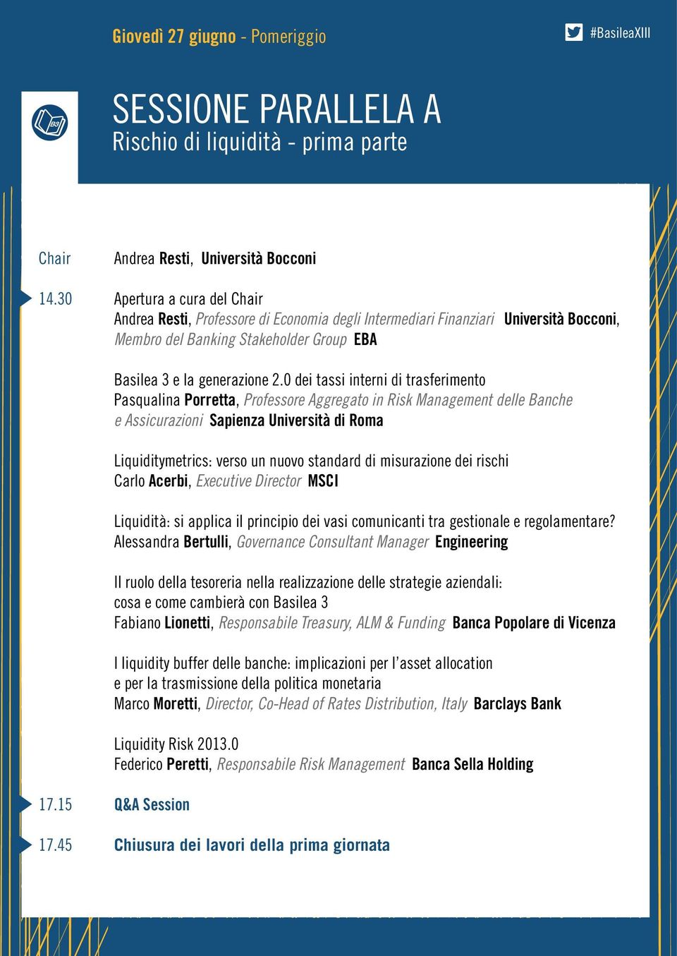 0 dei tassi interni di trasferimento Pasqualina Porretta, Professore Aggregato in Risk Management delle Banche e Assicurazioni Sapienza Università di Roma Liquiditymetrics: verso un nuovo standard di