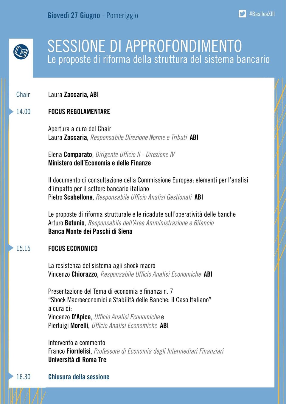 documento di consultazione della Commissione Europea: elementi per l analisi d impatto per il settore bancario italiano Pietro Scabellone, Responsabile Ufficio Analisi Gestionali ABI Le proposte di