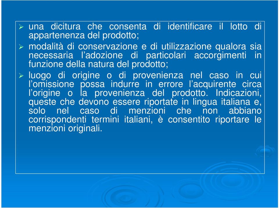 omissione possa indurre in errore l acquirente circa l origine o la provenienza del prodotto.