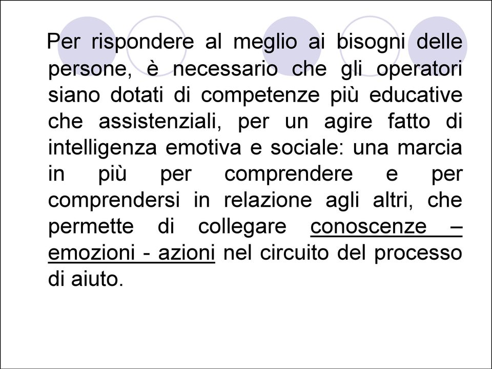 emotiva e sociale: una marcia in più per comprendere e per comprendersi in relazione agli