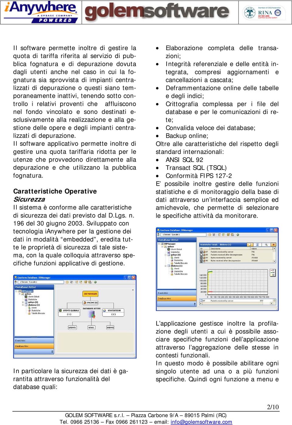 realizzazione e alla gestione delle opere e degli impianti centralizzati di depurazione.