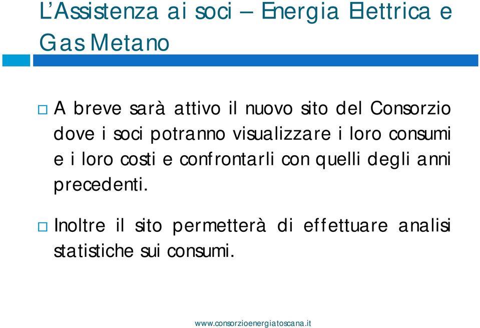 consumi e i loro costi e confrontarli con quelli degli anni precedenti.