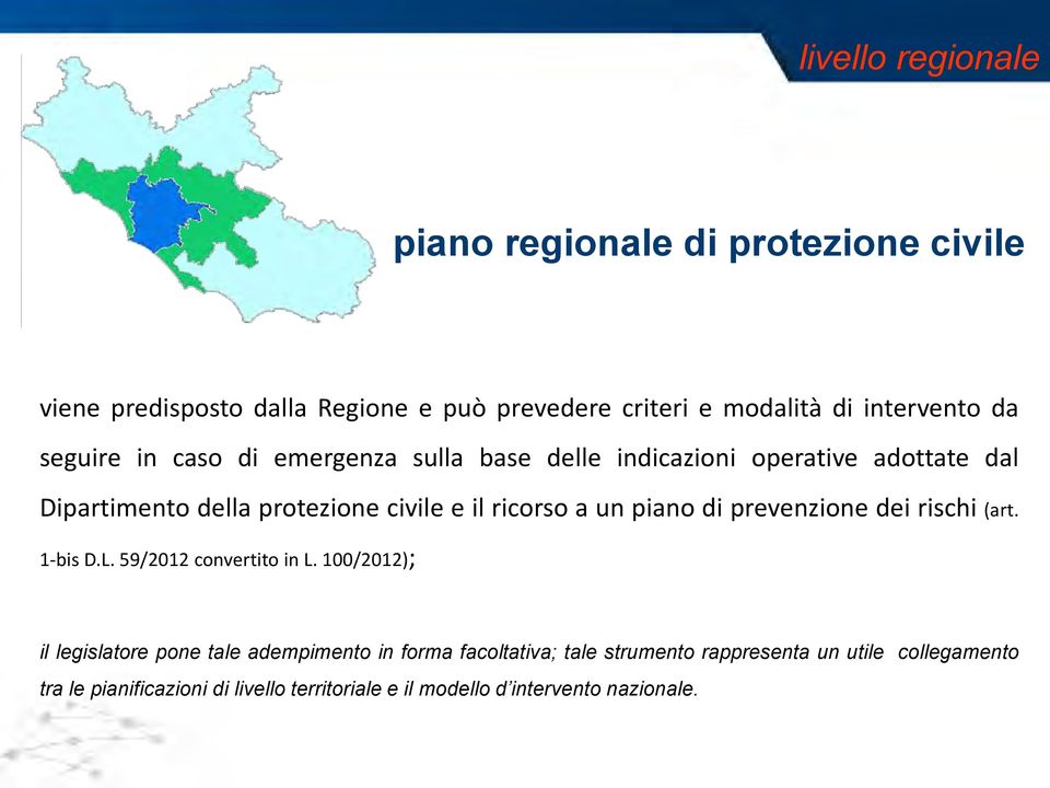 un piano di prevenzione dei rischi (art. 1-bis D.L. 59/2012 convertito in L.