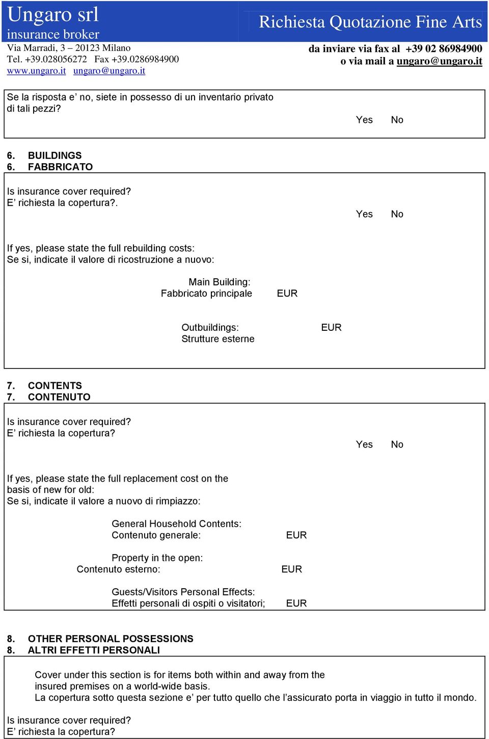 CONTENUTO Is insurance cover required? E richiesta la copertura?